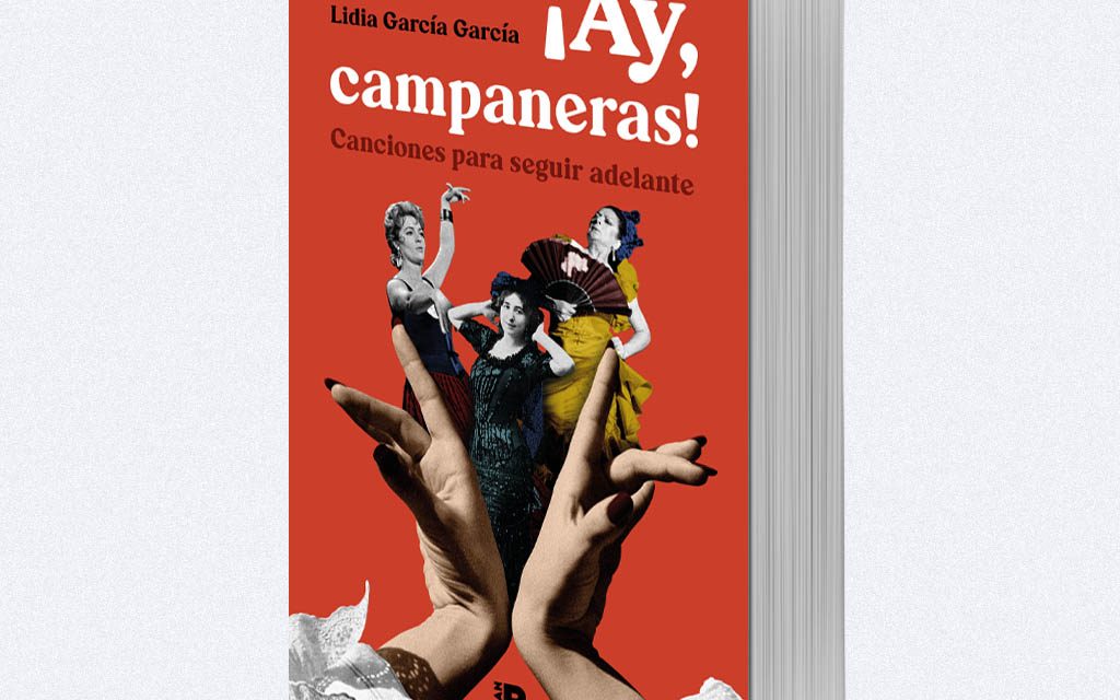 «¡Ay, campaneras! Canciones para seguir adelante», de Lidia García García